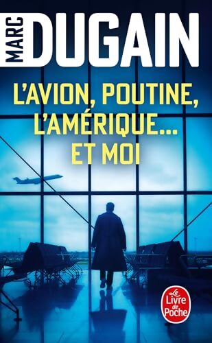 L'Avion Poutine l'Amérique... Et moi - Marc Dugain - Livre