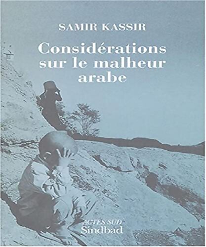 Considérations sur le malheur arabe - Samir Kassir - Livre