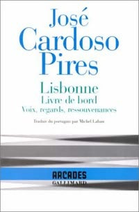 Lisbonne - José Cardoso Pires -  Arcades - Livre