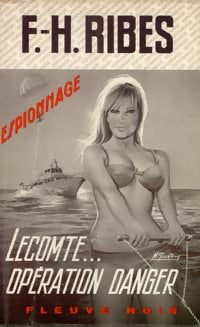 Lecomte... Opération danger - F.-H. Ribes -  Espionnage - Livre
