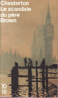 Le scandale du père brown - Gilbert Keith Chesterton -  10-18 - Livre