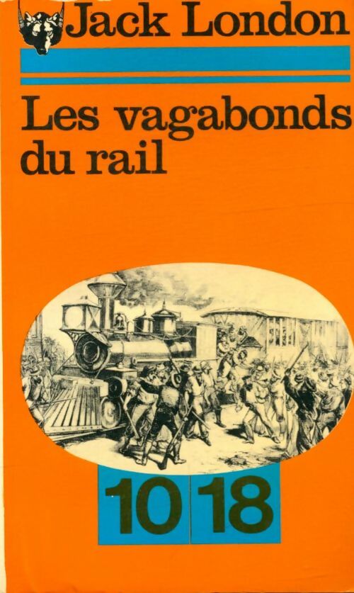 Les vagabonds du rail - Jack London -  10-18 - Livre