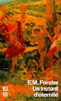 Un instant d'éternité - Edward Morgan Forster -  10-18 - Livre