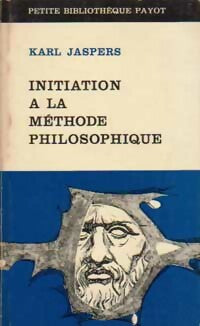 Initiation à la méthode philosophique - Karl Jaspers -  Petite bibliothèque - Livre