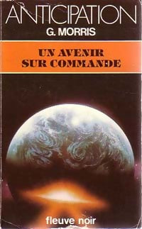 Un avenir sur commande - Gilles Morris -  Anticipation - Livre