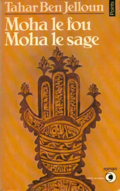 Moha le fou, Moha le sage - Tahar Ben Jelloun -  Points Roman - Livre