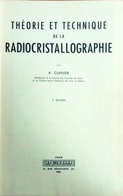 Théorie et technique de la radiocristallographie - André Guinier -  Dunod GF - Livre