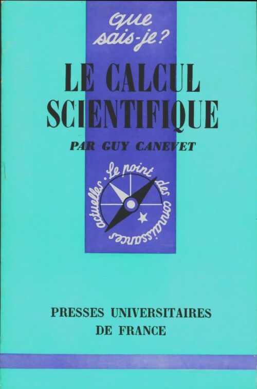 Le calcul scientifique - Guy Canevet -  Que sais-je - Livre