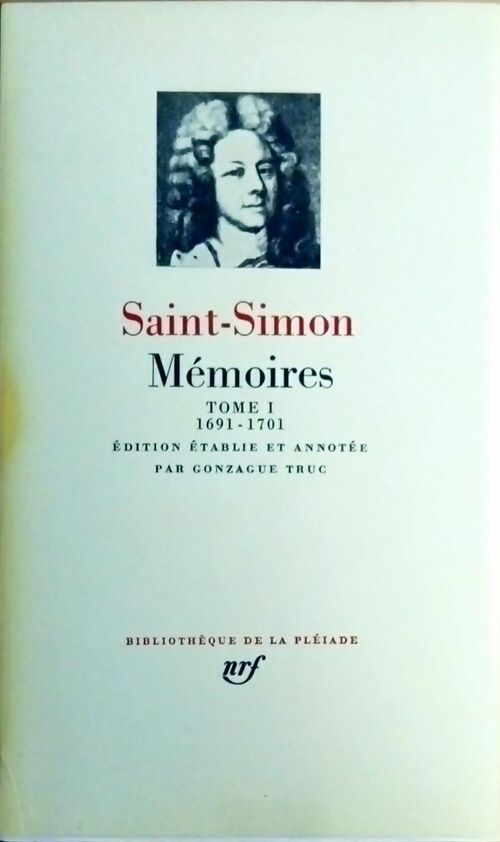 Mémoires Tome I 1691-1701 - Saint Simon -  La Pléiade - Livre