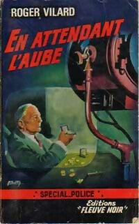 En attendant l'aube - Roger Vilard -  Spécial-Police - Livre