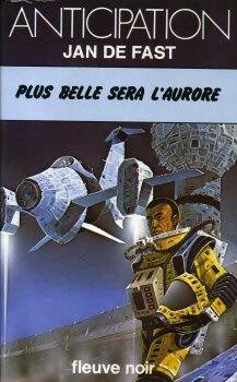 Plus belle sera l'aurore - Jean De Fast -  Anticipation - Livre