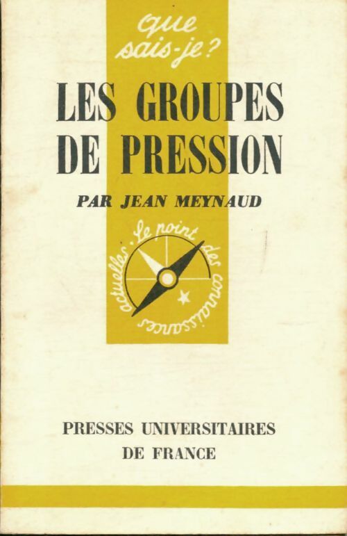 Les groupes de pression - Jean Meynaud -  Que sais-je - Livre