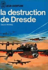 La destruction de Dresde - David Irving -  Aventure - Livre