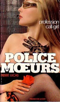 Profession Call-girl - Pierre Lucas -  Police des Moeurs - Livre