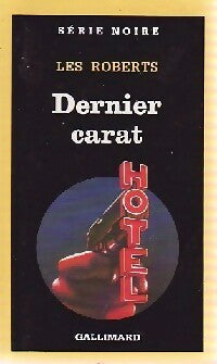 Dernier carat - Les Roberts -  Série Noire - Livre