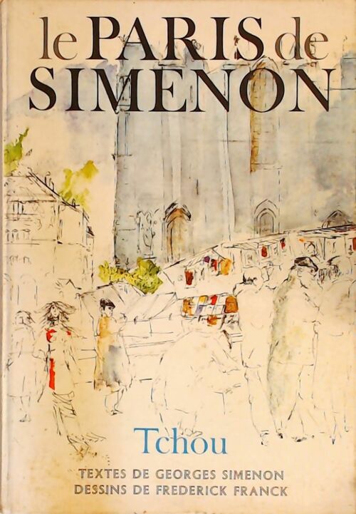 Le Paris de Simenon - Georges Simenon ; Frederick Franck -  Tchou GF - Livre