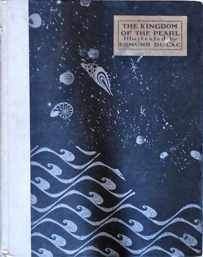 The kingdom of the pearl - Leonard Rosenthal ; Edmund Dulac -  Nisbet - Livre