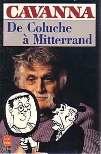 De Coluche à Mitterand - François Cavanna -  Le Livre de Poche - Livre