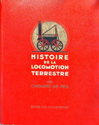 Histoire de la locomotion terrestre : Les chemins de fer - Charles Dollfus ; Edgar De Geoffroy -  L'Illustration GF - Livre