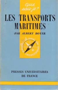 Les transports maritimes - Albert Boyer -  Que sais-je - Livre