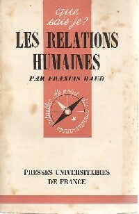 Les relations humaines - Francis Baud -  Que sais-je - Livre