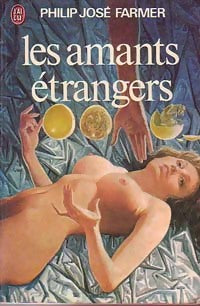 Les amants étrangers - Philip José Farmer -  J'ai Lu - Livre