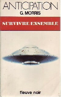Survivre ensemble - Gilles Morris -  Anticipation - Livre
