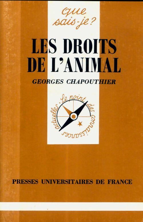 Le droits de l'animal - Georges Chapouthier -  Que sais-je - Livre