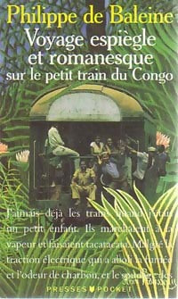 Voyage espiègle et romanesque sur le petit train du Congo - Philippe De Baleine -  Pocket - Livre