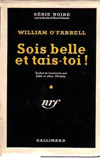 Sois belle et tais-toi ! - William O'Farrel -  Série Noire - Livre
