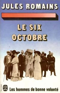 Les hommes de bonne volonté Tome I : Le six octobre - Jules Romains -  Le Livre de Poche - Livre
