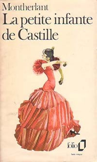 La petite infante de Castille - Henry De Montherlant -  Folio - Livre