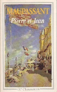 Pierre et Jean - Guy De Maupassant -  GF - Livre