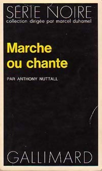 Marche ou chante - Anthony Nuttal -  Série Noire - Livre