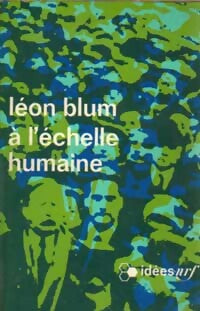 A l'échelle humaine - Léon Blum -  Idées - Livre