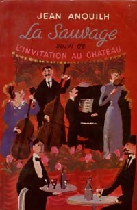 La sauvage / L'invitation au château - Jean Anouilh -  Le Livre de Poche - Livre