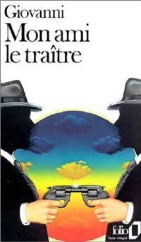 Mon ami le traître - José Giovanni -  Folio - Livre