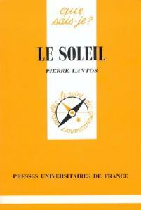 Le soleil - Pierre Lantos -  Que sais-je - Livre