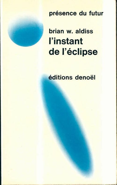L'instant de l'éclipse - Brian W. Aldiss -  Présence du Futur - Livre