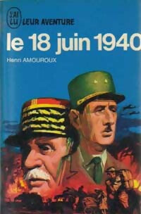 Le 18 juin 1940 - Henri Amouroux -  Aventure - Livre