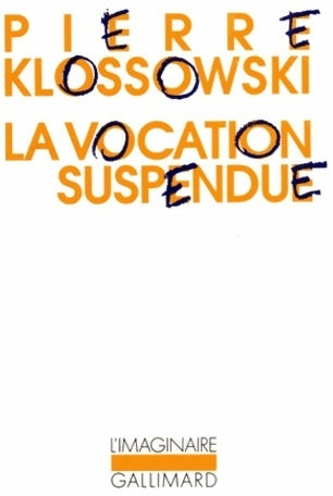La vocation suspendue - Pierre Klossowski -  L'imaginaire - Livre