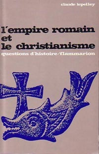 L'empire romain et christianisme - Claude Lepelley -  Questions d'histoire - Livre