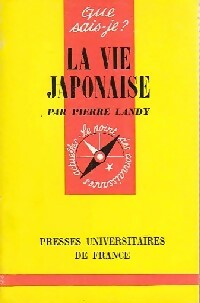 La vie japonaise - Pierre Landy -  Que sais-je - Livre
