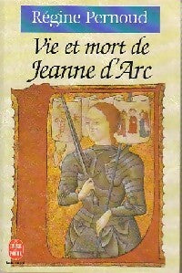 Vie et mort de Jeanne d'Arc - Régine Pernoud -  Le Livre de Poche - Livre