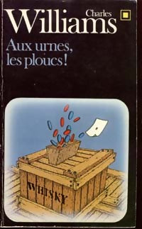 Aux urnes, les ploucs ! - Charles Williams -  Carré Noir - Livre