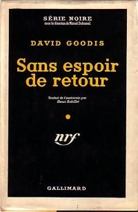Sans espoir de retour - David Goodis -  Série Noire - Livre