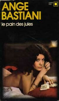 Le pain des jules - Ange Bastiani -  Carré Noir - Livre