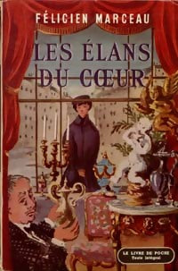 Les élans du coeur - Félicien Marceau -  Le Livre de Poche - Livre