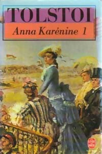 Anna Karénine Tome I - Comte Léon L. Tolstoï -  Le Livre de Poche - Livre