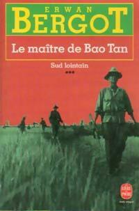 Sud lointain Tome III : Le maître de Bao Tan - Erwan Bergot -  Le Livre de Poche - Livre